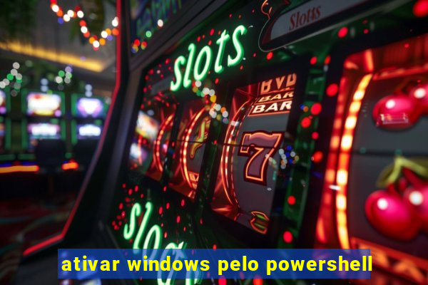 ativar windows pelo powershell